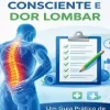 Dor Lombar: Tratamento e Prevenção: Guia prático para aliviar a dor, fortalecer a lombar