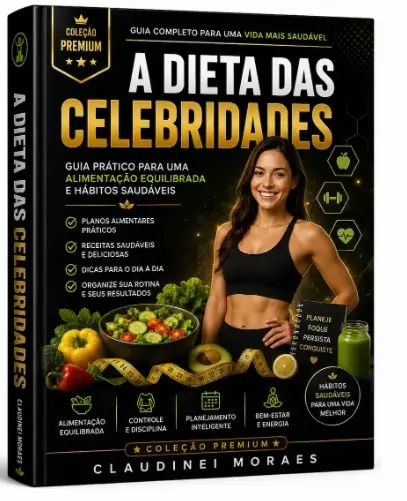 A Dieta das Celebridades – Guia Completo para Emagrecer com Saúde